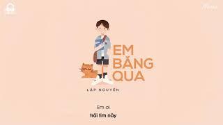 Em Băng Qua - Lập Nguyên「Lyrics Video」Meens