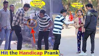 टूटे हाथ से लोगों से टकराया ! फिर देखो लोगों ने क्या किया | Hit the Handicap Prank #prank