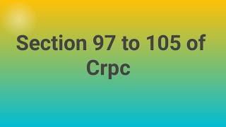 Section 97 to 105 of Crpc