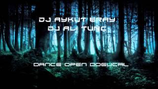 DJ Aykut Eray & Dj ALi TuNç - Dance Open Doğucal