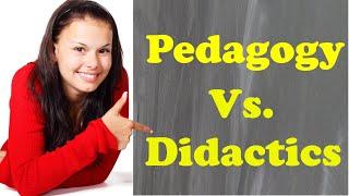 Pedagogy and Didactics