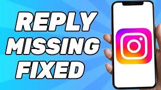 Reply Option NOT Showing in Instagram (Problem Solved)