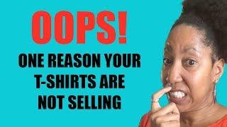 Why Your Merch By Amazon Shirts Don't Sell