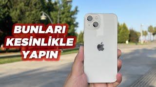 iPHONE 13 ALINCA YAPMANIZ GEREKEN AYARLAR