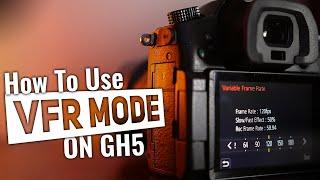 How To Use GH5 VFR Mode - GH5 Slow Motion