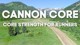 Cannon Core Workout for Runners: Dynamic, Runner-Specific Core Strength