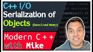 Serialize and Deserialize a struct in C++ - Stream-Based I/O part 8 of n-  Modern Cpp Series Ep. 198