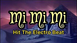 Hit The Electro Beat - Mi Mi Mi (Lyric Video) *SUPER CLEAN*