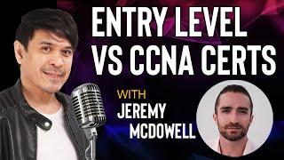 Entry Level vs CCNA Certs w/ Jeremy McDowell/Jeremy's IT Lab