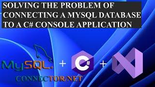 Solving the problem of connecting a MySQL database to a C# console application