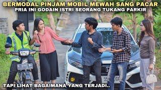 BERMODAL PINJAM MOBIL MEWAH SANG PACAR, PRIA INI GODAIN ISTRI SEORANG TUKANG PARKIR!! tapi ternyata.