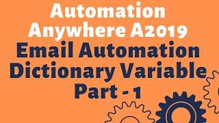 Read Email in Automation Anywhere | Dictionary Variable Introduction - Automation Anywhere A2019 #06