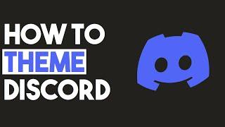 How to Theme Discord