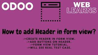 How to add header in form view, Add button in header view odoo