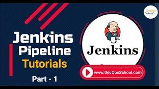Jenkins Pipeline Tutorials Part - 1