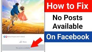 How to Fix No Posts Available on Facebook। Remove No Posts Available On Facebook Problem