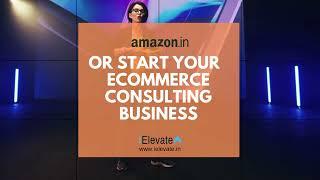 Learn Ecommerce by Amazon | Amazon ATES Training | Visit site: www.ielevate.in