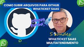 Como subir meus arquivos do whaticket para o github - versão saas