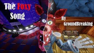 (FNAF / S2FM) The Foxy Song by Groundbreaking