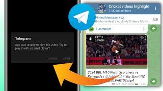 Telegram app was unable to play this video try to play it with external player