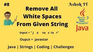 Java Program To Remove White Spaces From Given String | Ashok IT
