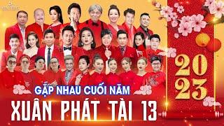 XUÂN PHÁT TÀI 13 FULL - GẶP NHAU CUỐI NĂM 2023 | XUÂN HINH x HOÀI LINH x XUÂN BẮC | HÀI TẾT 2023