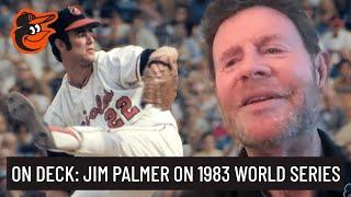 Jim Palmer on 1983 World Series Game 3: Orioles vs Phillies | On Deck with Brett Hollander