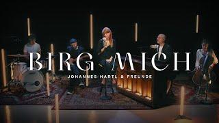 Birg mich - Johannes Hartl und Freunde