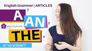 ARTICLES  - A? An? The? | How can I use these correctly?