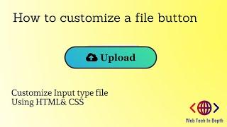Custom  File Upload Button.Custom file upload button using html and css.Customize input type  file.
