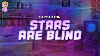 Paris Hilton - Stars Are Blind // Lyrics