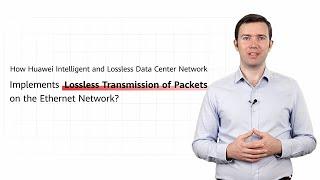 HUAWEI IP Tech Talk ― Flow Control Technology in Intelligent and Lossless Networks