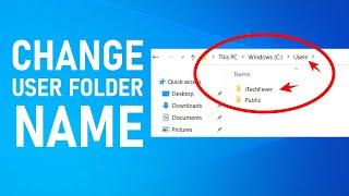 How To Change User Folder Name in Windows 10