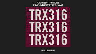 Folkness, Trimtone (feat. Alexis Victoria Hall) - Hallelujah [House]