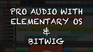 Pro Audio on Linux using elementary OS and Bitwig