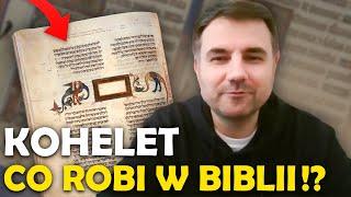 KOHELET - Co ta księga robi w Biblii?