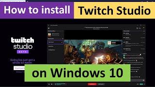 How to Install Twitch Studio on Windows 10