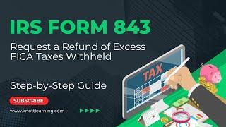 IRS Form 843 - Request a Refund of FICA Taxes