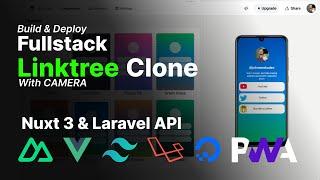 Build & Deploy: Full Stack Linktree Clone with Camera, Nuxt 3, Vue3, PWA, Tailwind CSS, Laravel