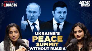 Ukraine Peace Summit: Genuine Bid For Resolution Or Just Isolating Russia? | Geeta's World, Ep 94