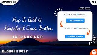 How to add a Download Timer Button (Method-12) | Blogger Post