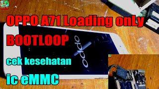 OPPO A71 BOOTLOOP GANTI EMMC DONE emmc urgent teknisi hp pemula ksh phone