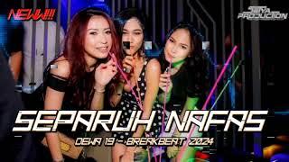 DJ SEPARUH NAFAS - DEWA 19 V2 BREAKBEAT 2024 FULL BASS [SetyaRMX] #remake