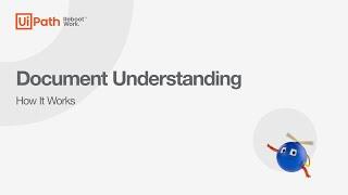 UiPath Document Understanding: How it works