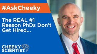   The REAL #1 Reason PhDs Don’t Get Hired...