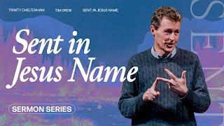Sent in Jesus Name  - Tim Grew