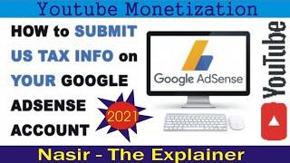 How to submit US Tax information & Details? || How to fill Tax forms for Google AdSense account?