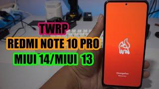Install [TWRP] OrangeFox Recovery Redmi Note 10 Pro MIUI 14/ MIUI 13
