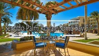 Sentido Palm Royale Soma Bay 5*, Hurghada, Egypt