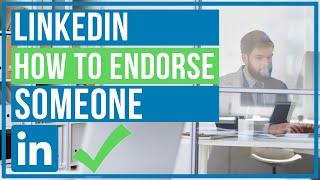 LinkedIn - How To Endorse Someone On LinkedIn